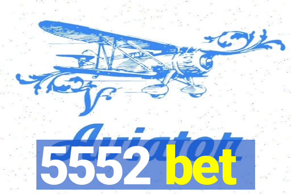 5552 bet